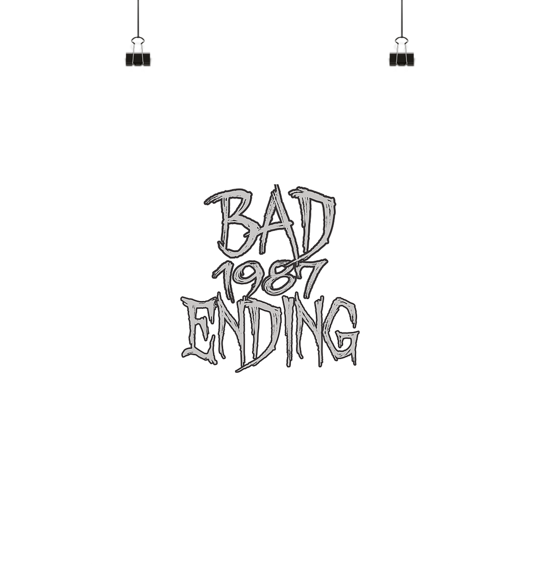 Bad Ending 1987 - Poster Din A4 (hoch)
