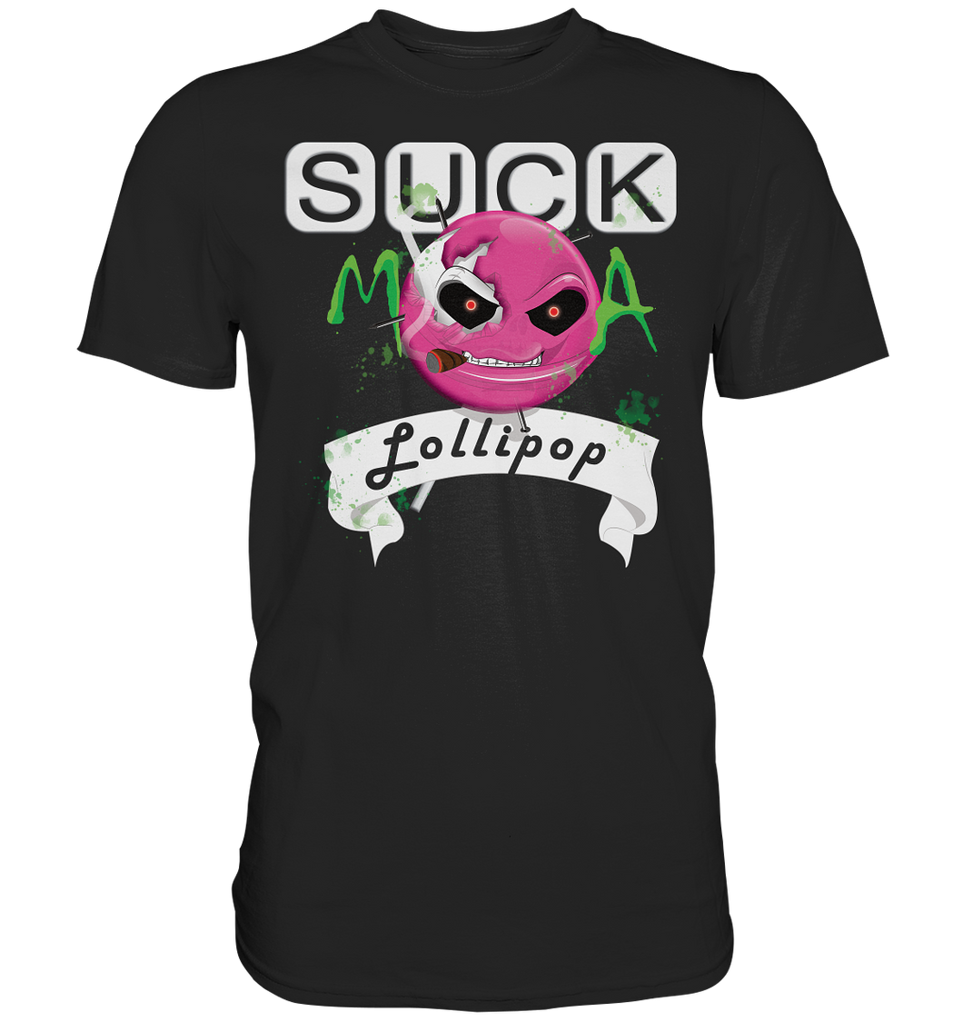 Suck ma Lollipop - Premium Shirt